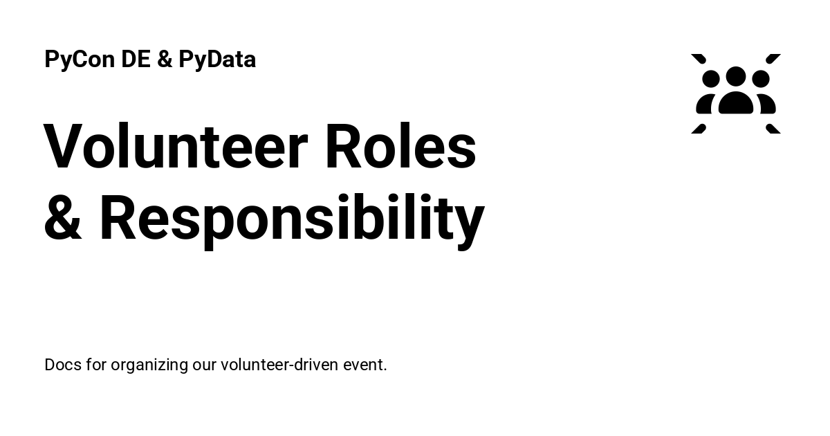 Volunteer Roles & Responsibility - PyCon DE & PyData
